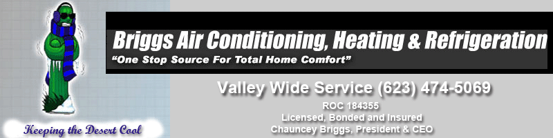 Briggs Air Conditioning, Heating & Refrigeration. Valley Wide Service. Licensed, Bonded and Insured.